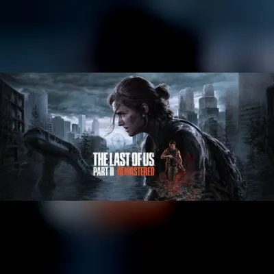 The Last of Us Part II Remastered